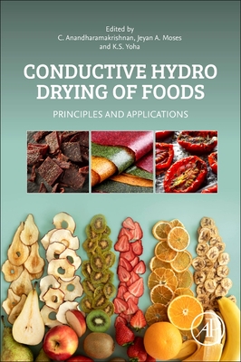 Conductive Hydro Drying of Foods: Principles and Applications - Anandharamakrishnan, C. (Editor), and Arthur Moses, Jeyan (Editor), and Yoha, K S (Editor)