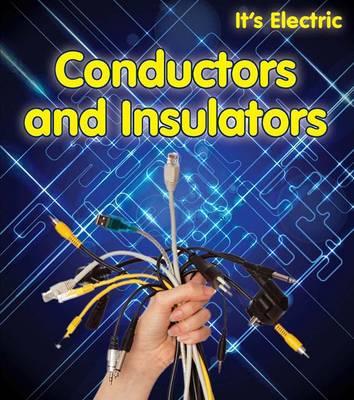 Conductors and Insulators - Oxlade, Chris