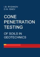 Cone Penetration Testing of Soils in Geotechnics