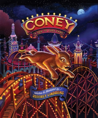 Coney - A Trip to Luna Park - Lindberg, Jeffrey