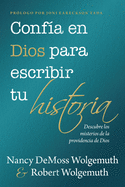 Confa En Dios Para Escribir Tu Historia (You Can Trust God to Write Your Story)