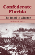 Confederate Florida: The Road to Olustee