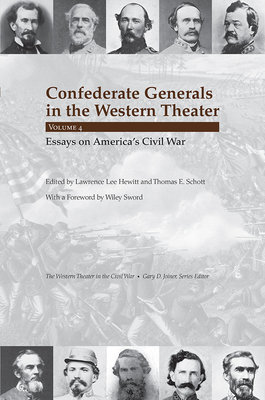 Confederate Generals in the Western Theater: Essays on America's Civil War - Hewitt, Lawrence Lee (Editor), and Schott, Thomas E. (Editor), and Sword, Wiley (Foreword by)