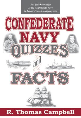 Confederate Navy Quizzes and Facts - Campbell, R Thomas