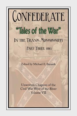 Confederate Tales of the War Part 3 - Banasik, Michael E. (Editor)