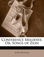 Conference Melodies, Or, Songs of Zion