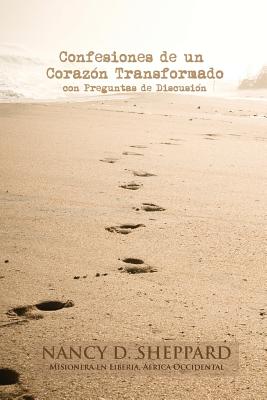 Confesiones de un Coraz?n Transformado - con Preguntas de Discusi?n - Peace, Martha, and Bixby, Bob, and Vargas, Laura (Translated by)