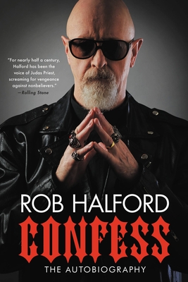Confess: The Autobiography - Halford, Rob