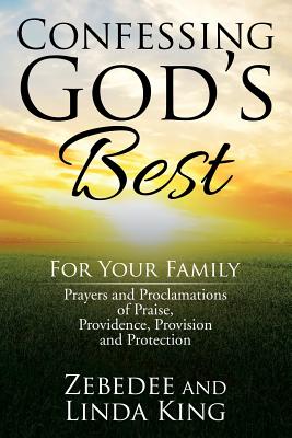 Confessing God's Best: For Your Family - Zebedee, and King, Linda