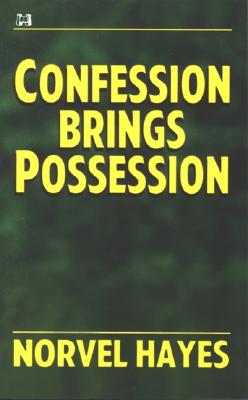 Confession Brings Possession - Hayes, Norvel