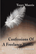 Confessions of a Freelance Writer: How I Got Started