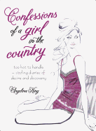 Confessions of a Girl in the Country: too hot to handle - sizzling diaries of desire and discovery