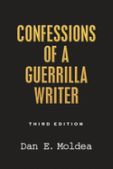 Confessions of a Guerrilla Writer: Adventures in the Jungles of Crime, Politics, and Journalism