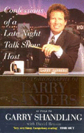 Confessions of a Late-night Talk-show Host: The Autobiography of Larry Sanders