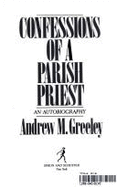 Confessions of a Parish Priest