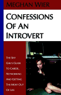 Confessions of an Introvert: The Shy Girl's Guide to Career, Networking and Getting the Most Out of Life