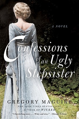 Confessions of an Ugly Stepsister - Maguire, Gregory