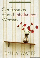 Confessions of an Unbalanced Woman