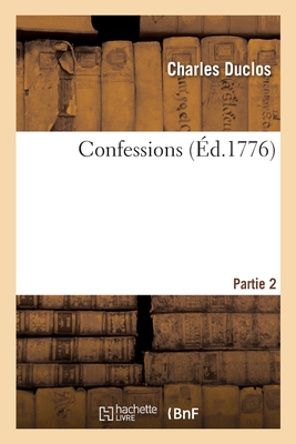 Confessions. Partie 2 - Duclos, Charles