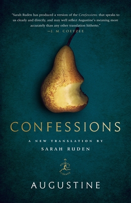 Confessions - Augustine, and Ruden, Sarah (Translated by)