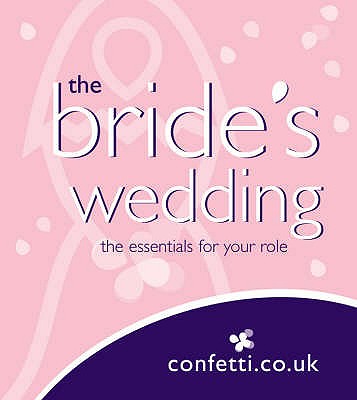 Confetti: The Bride's Wedding: the essential's for your role - 