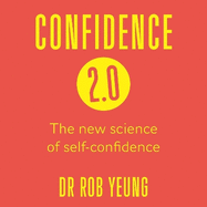 Confidence 2.0: The new science of self-confidence