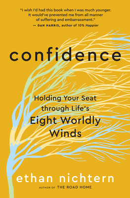 Confidence: Holding Your Seat Through Life's Eight Worldly Winds - Nichtern, Ethan