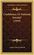 Confidence, or National Suicide? (1910)