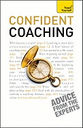 Confident Coaching: The fundamental theories and concepts of coaching: a practical guidebook