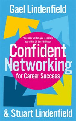 Confident Networking For Career Success And Satisfaction - Lindenfield, Stuart, and Lindenfield, Gael