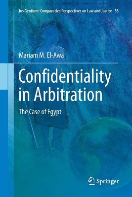 Confidentiality in Arbitration: The Case of Egypt - El-Awa, Mariam M