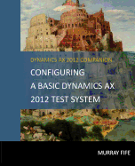 Configuring a Base Dynamics Ax 2012 Test System