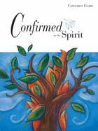 Confirmed in the Spirit Catechist Guide