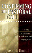 Confirming the Pastoral Call: A Guide to Matching Candidates and Congregations