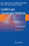 Conflict and Catastrophe Medicine: A Practical Guide - Ryan, James M. (Editor), and Hopperus Buma, Adriaan P.C.C. (Editor), and Beadling, Charles W. (Editor)