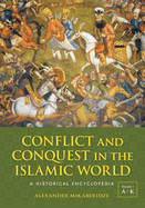 Conflict and Conquest in the Islamic World: 2 Volumes [2 Volumes]