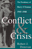 Conflict and Crisis: The Presidency of Harry S Truman, 1945-1948