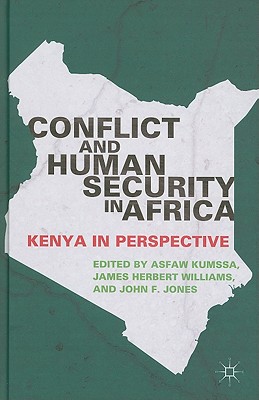 Conflict and Human Security in Africa: Kenya in Perspective - Kumssa, A, and Williams, J, and Jones, J