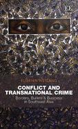 Conflict and Transnational Crime: Borders, Bullets & Business in Southeast Asia