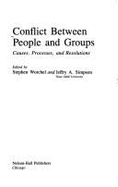 Conflict Between People and Groups: Causes, Processes, and Resolutions
