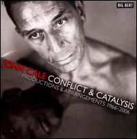 Conflict & Catalysis: Productions & Arrangements 1966-2006 - John Cale