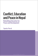 Conflict, Education and Peace in Nepal: Rebuilding Education for Peace and Development