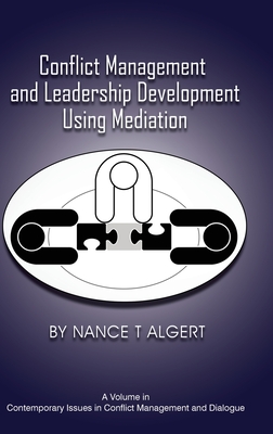 Conflict Management and Leadership Development Using Mediation - Algert, Nance