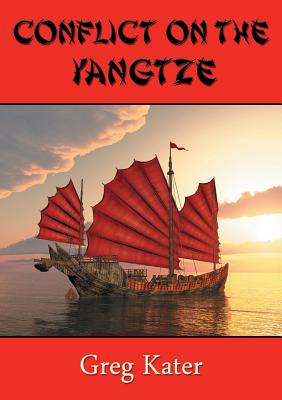 Conflict on the Yangtze - Kater, Greg