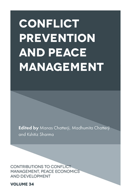 Conflict Prevention and Peace Management - Chatterji, Manas (Editor), and Chatterji, Madhumita (Editor), and Sharma, Kshitiz (Editor)