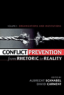 Conflict Prevention from Rhetoric to Reality: Organizations and Institutions