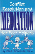 Conflict Resolution and Mediation for Peer Helpers