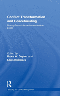 Conflict Transformation and Peacebuilding: Moving from Violence to Sustainable Peace