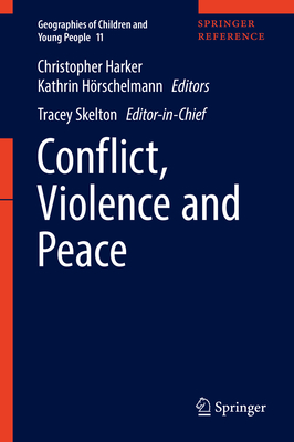 Conflict, Violence and Peace - Harker, Christopher (Editor), and Hrschelmann, Kathrin (Editor), and Skelton, Tracey