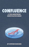 Confluence: A Tom Armstrong Investigative Series